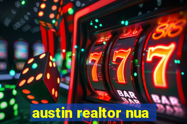 austin realtor nua